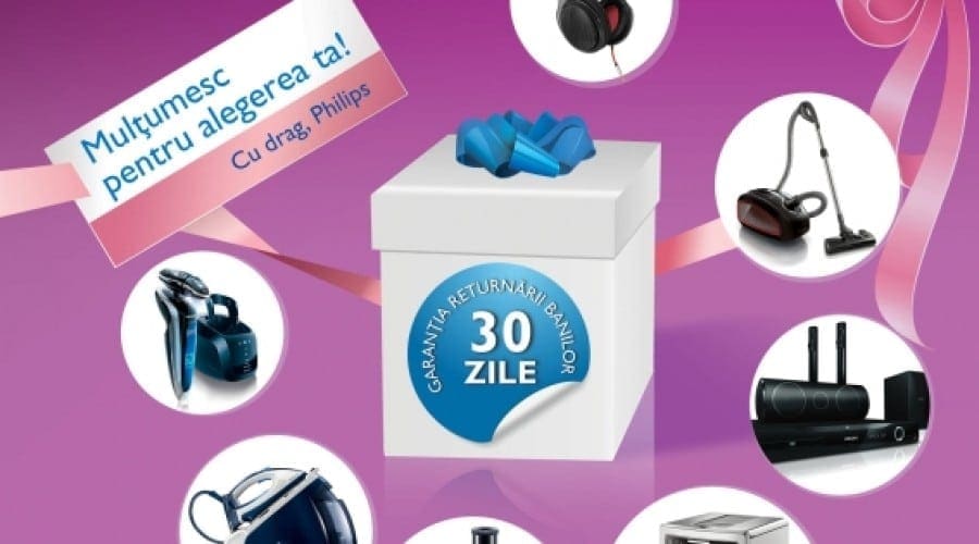 Philips îţi returnează banii în 30 de zile, dacă nu eşti mulţumit de produs