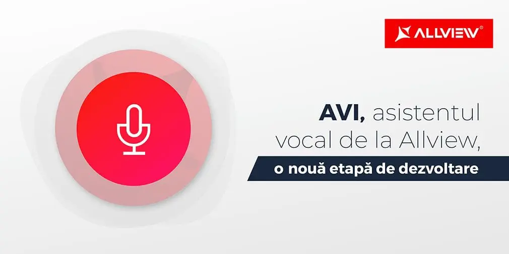 Știri interne: AVI, asistentul vocal de la Allview, devine capabil să interpreteze corect mesaje complexe
