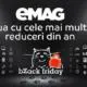 eMAG dezvăluie data la care va ţine Black Friday 2022