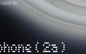 Nothing confirmă lansarea unui nou telefon accesibil, Nothing Phone 2a