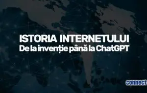 Istoria Internetului – de la termenul de „internet” la viitorul presărat cu inteligență artificială