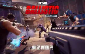 Fortnite anunță Ballistic, alternativa sa la Counter-Strike și Valorant
