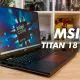 MSI Titan 18 HX AI review: un nou „rege” al performanței