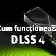 De ce este DLSS 4 atât de important pentru NVIDIA?