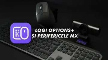 Logi Options+ și perifericele MX. Pot să te facă mai eficient la muncă?