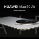 Huawei lansează Mate 70 Air: baterie dublă față de iPhone, dar și mult mai gros
