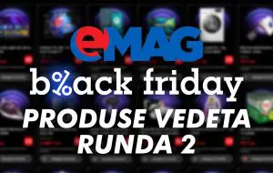 Black Friday 2025: runda 2 de oferte „vedetă” la eMAG televizor la 200 lei, laptop la 600 lei, telefon de 300 lei