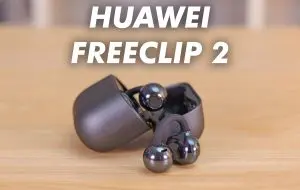 Huawei FreeClip 2 review: căștile pe care uiți că le porți