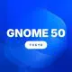 GNOME 50 Tokyo a fost lansat: ce aduce nou?