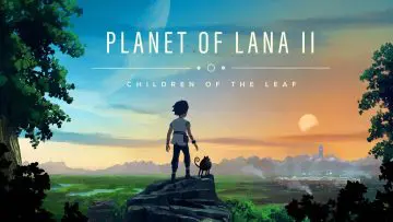 Planet of Lana II review: un puzzle-platformer lejer, cu o poveste foarte bună