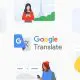 Google sărbătorește 20 de ani de Translate cu funcții noi bazate pe AI