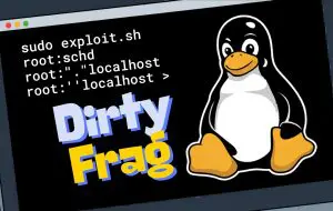 Multe versiuni Linux sunt vulnerabile la Dirty Frag, un exploit care poate oferi acces root atacatorilor