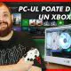 Am transformat PC-ul într-un Xbox. A fost surprinzător de simplu