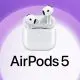 AirPods 5, surpriza serii: căști cu ANC accesibile de la Apple