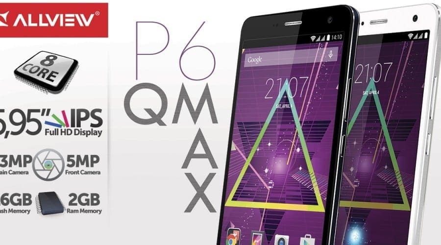 Allview P6 Qmax: display FHD de 5.95 inchi, procesor cu opt nuclee și 2 GB memorie RAM