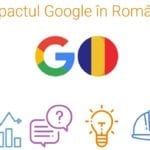 Impactul Google în România: utilizarea serviciilor și produselor Google generează afaceri anuale de 4,3 miliarde lei