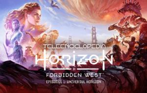 Teleenciclopedia, așa cum n-ai mai văzut-o până acum. Lumea Horizon Forbidden West, adusă la viață de Sony și Televiziunea Română
