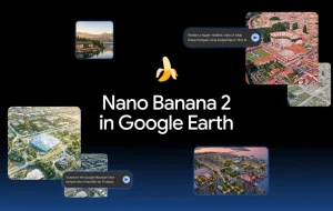 Google Earth aduce Nano Banana 2 pentru generarea de imagini istorice