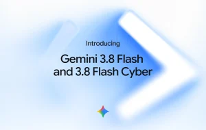 Google lansează Gemini 3.8 Flash, la câteva săptămâni după veriunea 3.7. Este mai performant, dar și mai costisitor