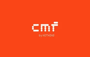 CMF se detașează de Nothing și devine o companie indiană